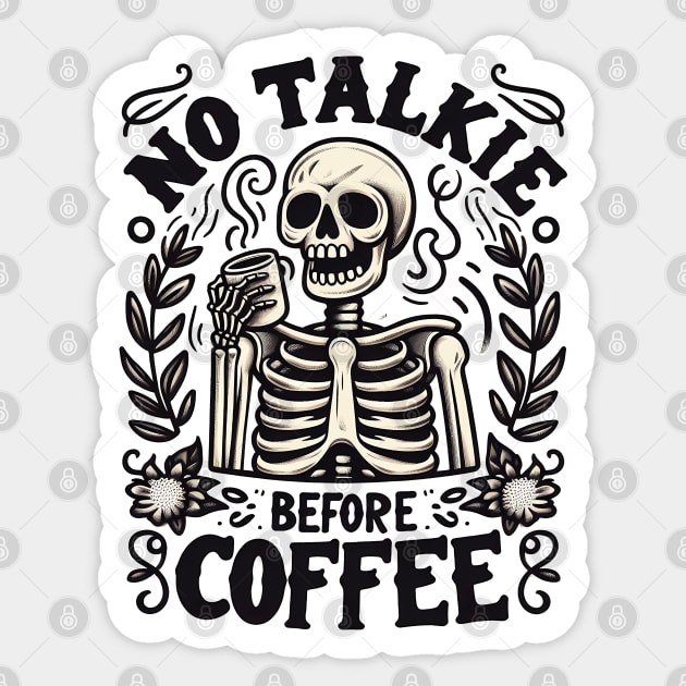 "No Talkie Before Coffee" Funny Skeleton Sticker by FlawlessSeams